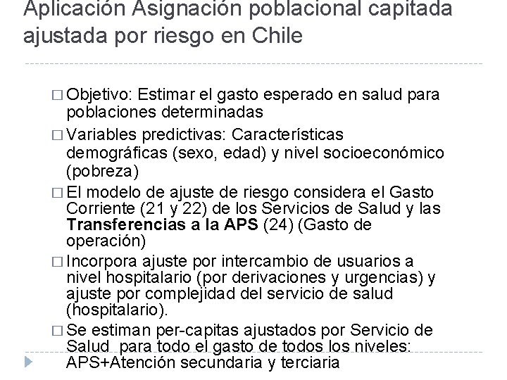 Aplicación Asignación poblacional capitada ajustada por riesgo en Chile � Objetivo: Estimar el gasto