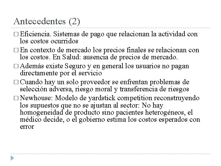 Antecedentes (2) � Eficiencia. Sistemas de pago que relacionan la actividad con los costos