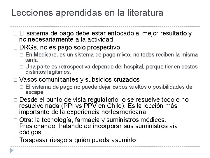 Lecciones aprendidas en la literatura � El sistema de pago debe estar enfocado al