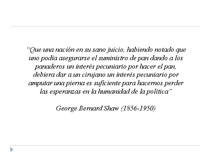 “Que una nación en su sano juicio, habiendo notado que uno podía asegurarse el