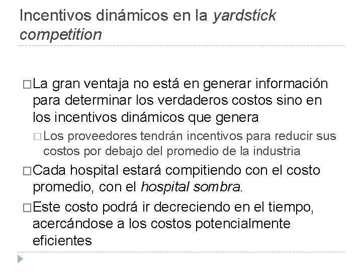 Incentivos dinámicos en la yardstick competition �La gran ventaja no está en generar información