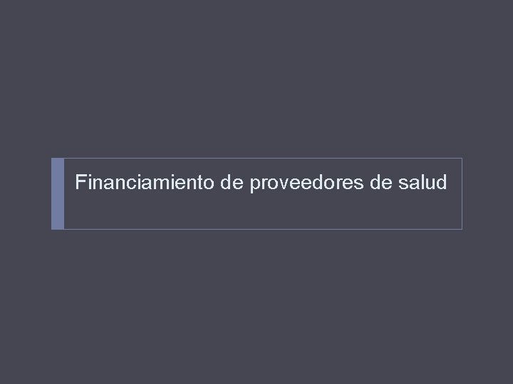 Financiamiento de proveedores de salud 