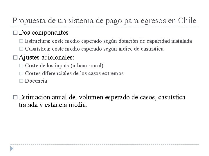 Propuesta de un sistema de pago para egresos en Chile � Dos componentes Estructura: