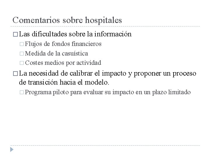 Comentarios sobre hospitales � Las dificultades sobre la información � Flujos de fondos financieros
