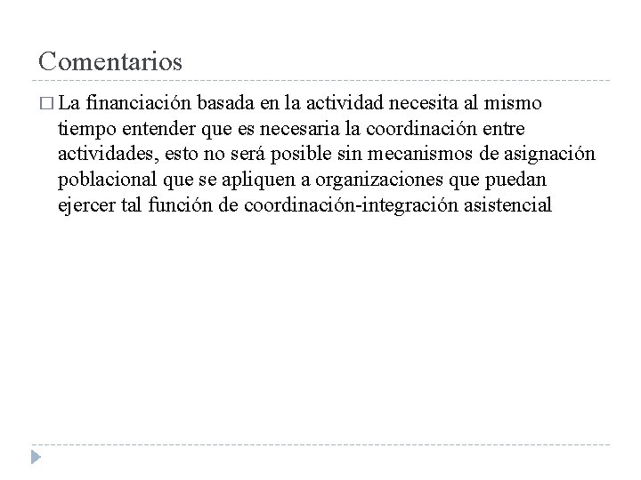 Comentarios � La financiación basada en la actividad necesita al mismo tiempo entender que