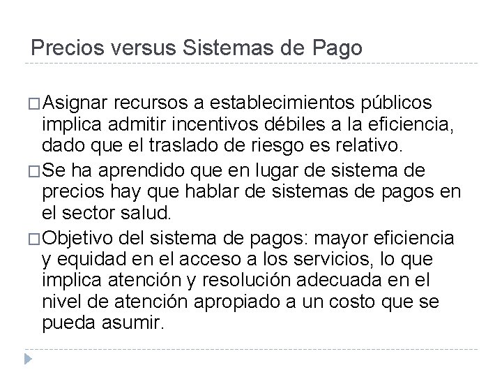 Precios versus Sistemas de Pago �Asignar recursos a establecimientos públicos implica admitir incentivos débiles