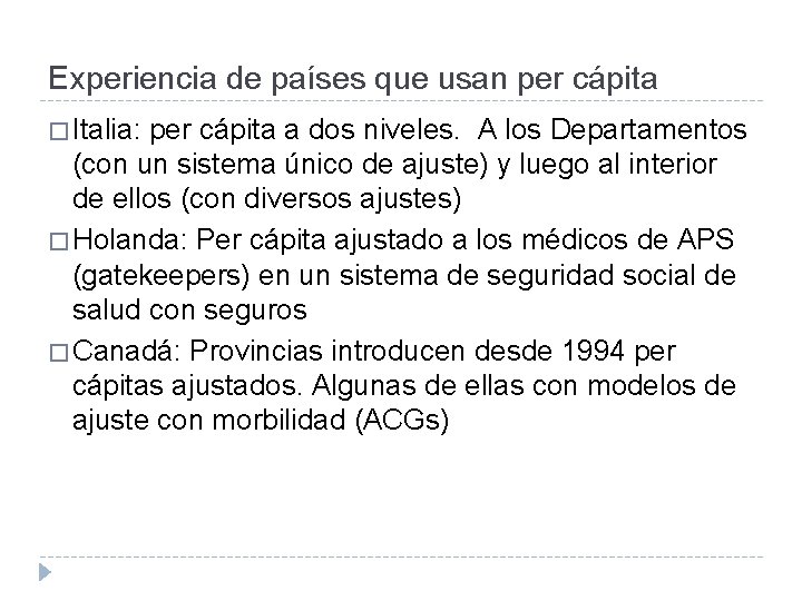 Experiencia de países que usan per cápita � Italia: per cápita a dos niveles.