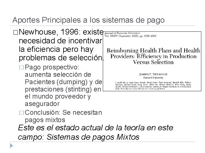 Aportes Principales a los sistemas de pago �Newhouse, 1996: existe necesidad de incentivar la