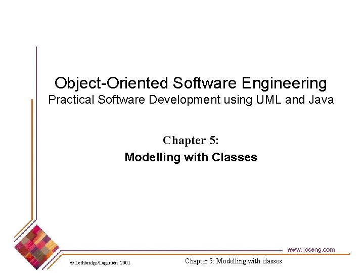 Object-Oriented Software Engineering Practical Software Development using UML and Java Chapter 5: Modelling with