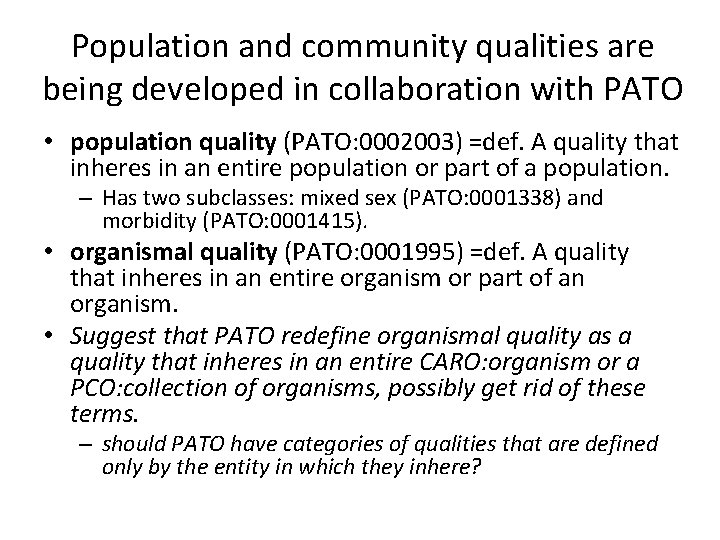 Population and community qualities are being developed in collaboration with PATO • population quality