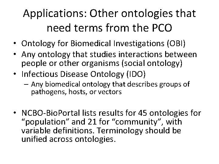 Applications: Other ontologies that need terms from the PCO • Ontology for Biomedical Investigations