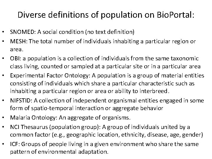 Diverse definitions of population on Bio. Portal: • SNOMED: A social condition (no text