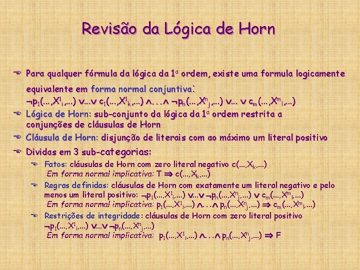 Revisão da Lógica de Horn E Para qualquer fórmula da lógica da 1 a Revisão da Lógica de Horn E Para qualquer fórmula da lógica da 1 a