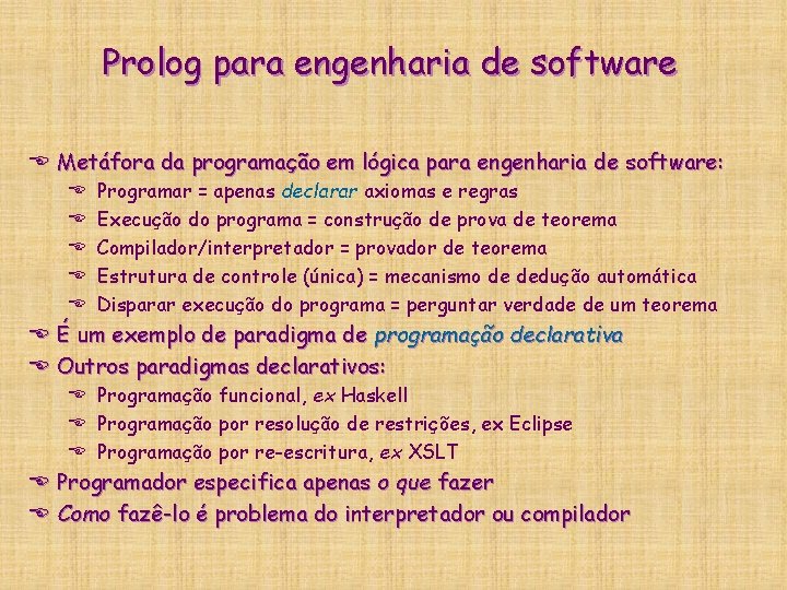 Prolog para engenharia de software E Metáfora da programação em lógica para engenharia de Prolog para engenharia de software E Metáfora da programação em lógica para engenharia de