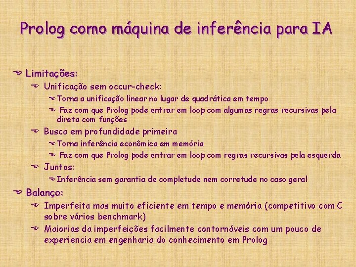 Prolog como máquina de inferência para IA E Limitações: E Unificação sem occur-check: E Prolog como máquina de inferência para IA E Limitações: E Unificação sem occur-check: E