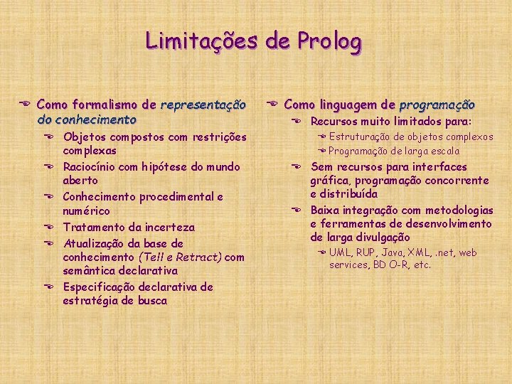 Limitações de Prolog E Como formalismo de representação do conhecimento E Objetos compostos com Limitações de Prolog E Como formalismo de representação do conhecimento E Objetos compostos com
