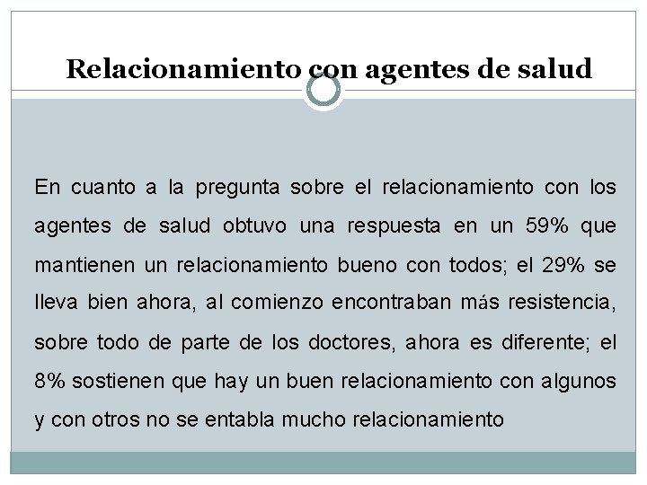 Relacionamiento con agentes de salud En cuanto a la pregunta sobre el relacionamiento con