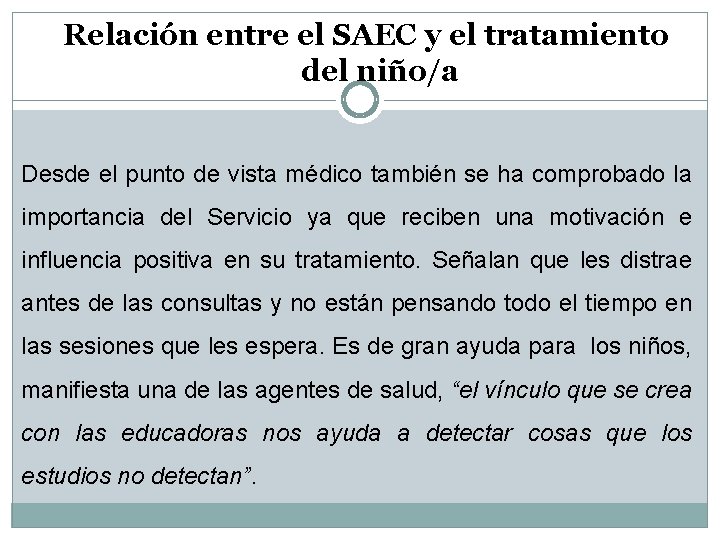 Relación entre el SAEC y el tratamiento del niño/a Desde el punto de vista