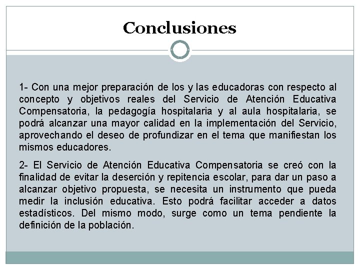 Conclusiones 1 - Con una mejor preparación de los y las educadoras con respecto