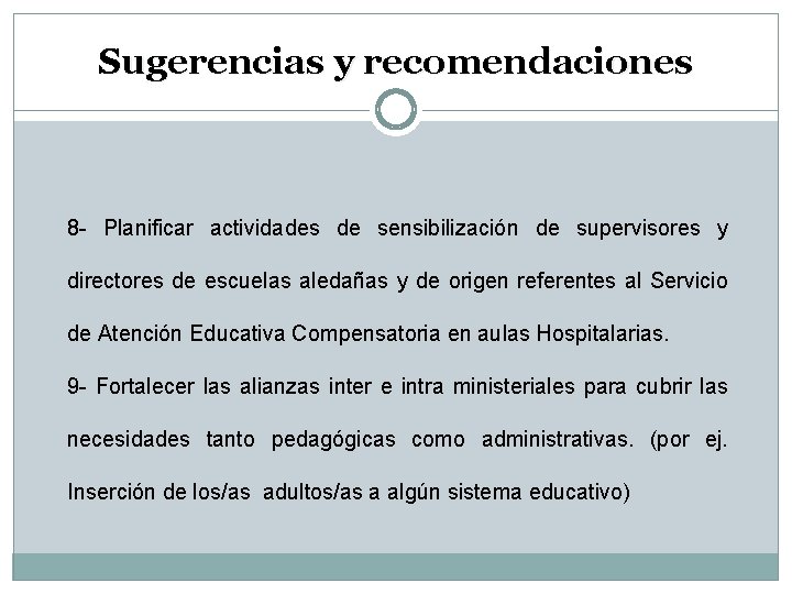 Sugerencias y recomendaciones 8 - Planificar actividades de sensibilización de supervisores y directores de