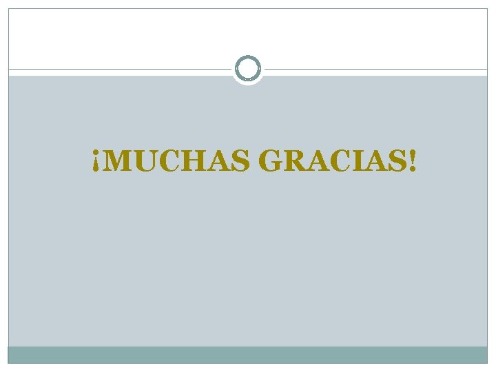 ¡MUCHAS GRACIAS! 