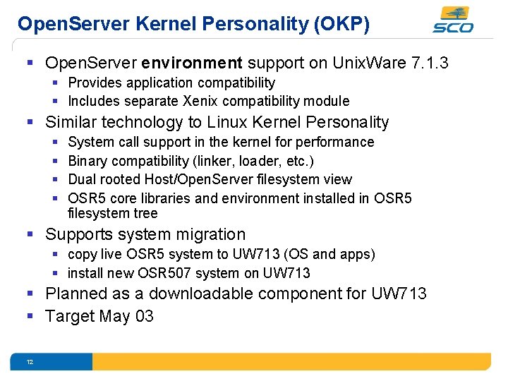 Open. Server Kernel Personality (OKP) § Open. Server environment support on Unix. Ware 7.