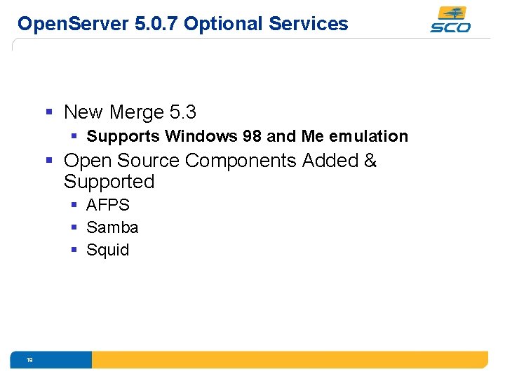 Open. Server 5. 0. 7 Optional Services § New Merge 5. 3 § Supports