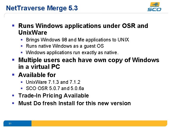 Net. Traverse Merge 5. 3 § Runs Windows applications under OSR and Unix. Ware