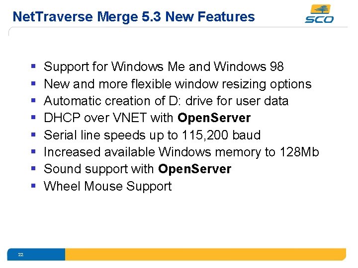 Net. Traverse Merge 5. 3 New Features § § § § 22 Support for
