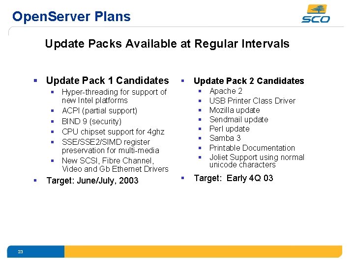Open. Server Plans Update Packs Available at Regular Intervals § Update Pack 1 Candidates