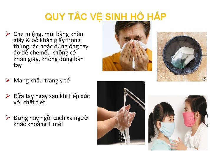 QUY TẮC VỆ SINH HÔ HẤP Ø Che miệng, mũi bằng khăn giấy &