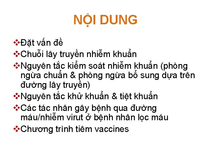 NỘI DUNG vĐặt vấn đề v. Chuỗi lây truyền nhiễm khuẩn v. Nguyên tắc