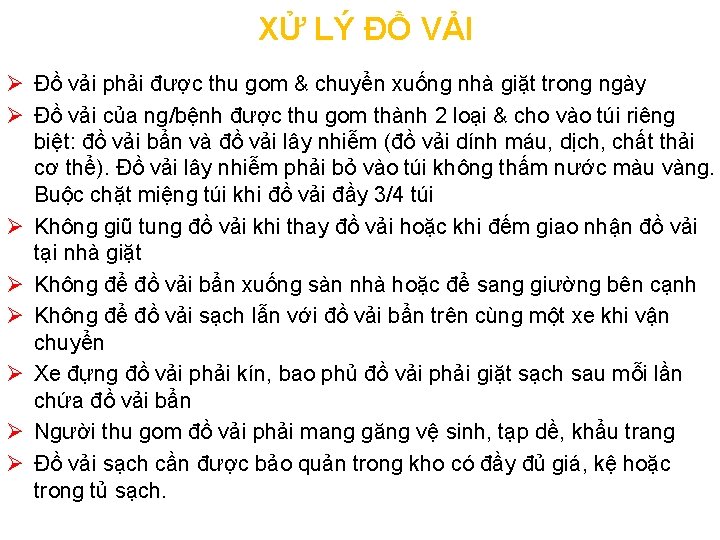 XỬ LÝ ĐỒ VẢI Ø Đồ vải phải được thu gom & chuyển xuống