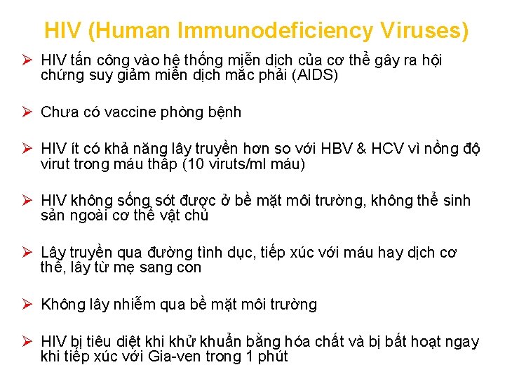 HIV (Human Immunodeficiency Viruses) Ø HIV tấn công vào hệ thống miễn dịch của