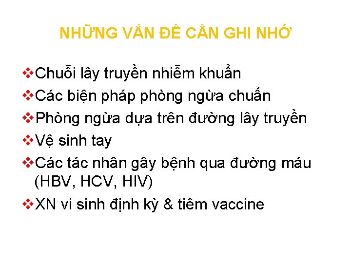 NHỮNG VẤN ĐỀ CẦN GHI NHỚ v. Chuỗi lây truyền nhiễm khuẩn v. Các