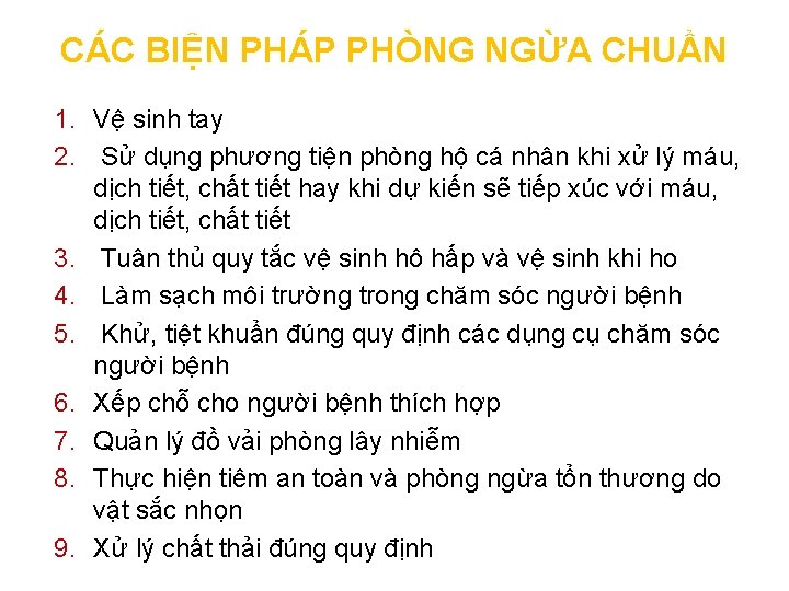 CÁC BIỆN PHÁP PHÒNG NGỪA CHUẨN 1. Vệ sinh tay 2. Sử dụng phương