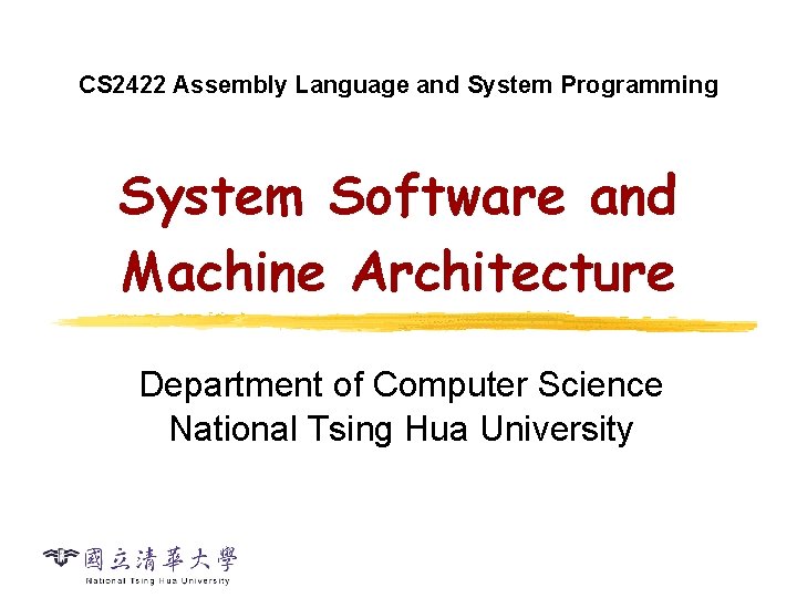 CS 2422 Assembly Language and System Programming System Software and Machine Architecture Department of