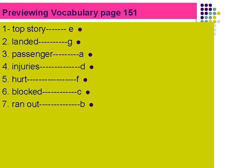 Previewing Vocabulary page 151 1 - top story------- e l 2. landed-----g l 3.