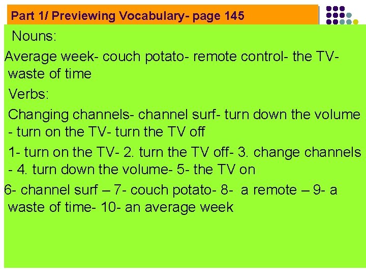 Part 1/ Previewing Vocabulary- page 145 Nouns: Average week- couch potato- remote control- the