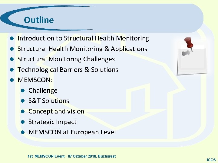 Outline l l l Introduction to Structural Health Monitoring & Applications Structural Monitoring Challenges
