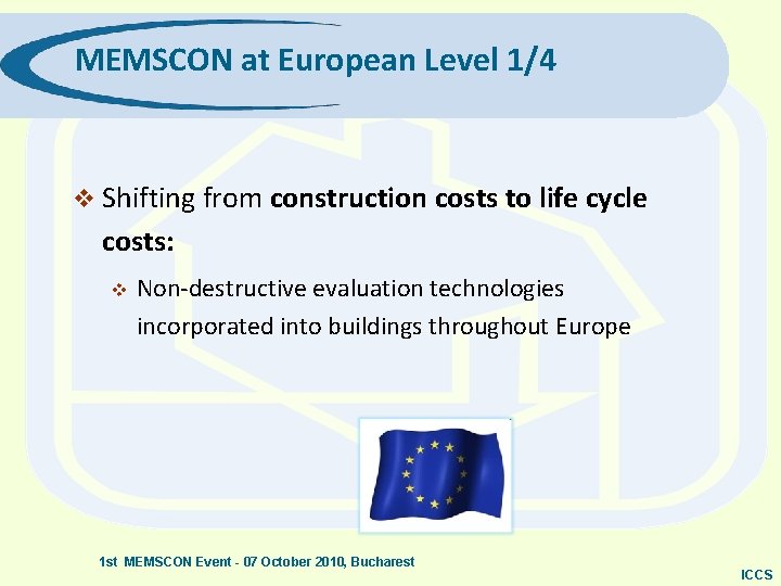 MEMSCON at European Level 1/4 v Shifting from construction costs to life cycle costs:
