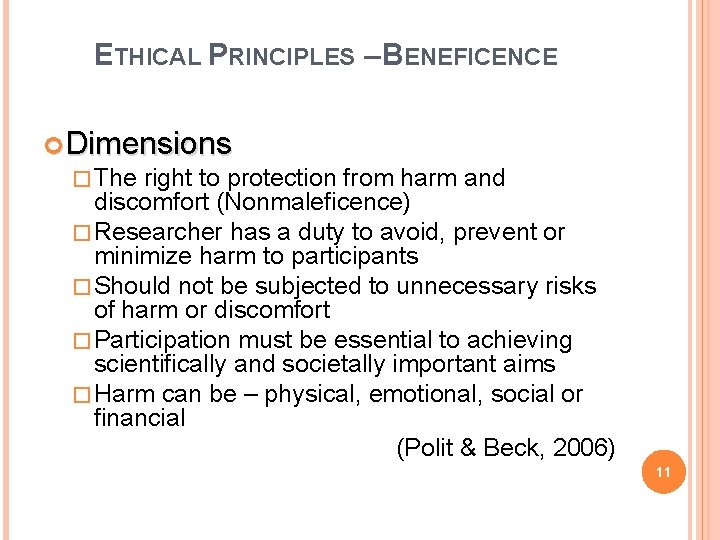 ETHICAL PRINCIPLES – BENEFICENCE Dimensions � The right to protection from harm and discomfort