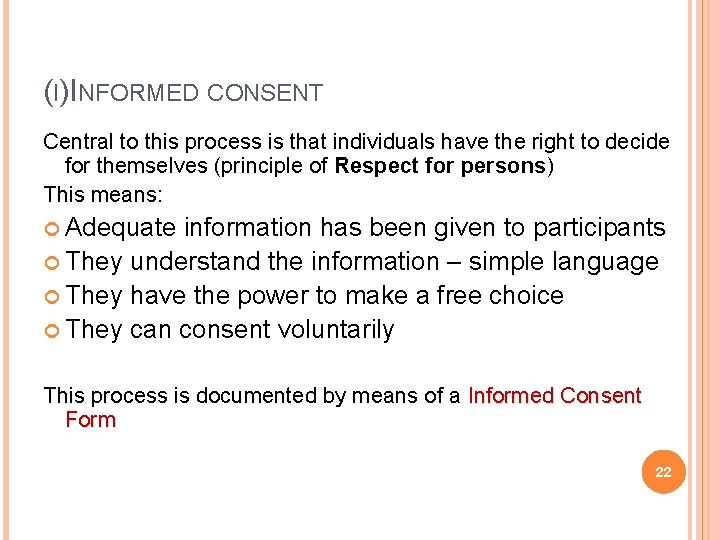 (I)INFORMED CONSENT Central to this process is that individuals have the right to decide