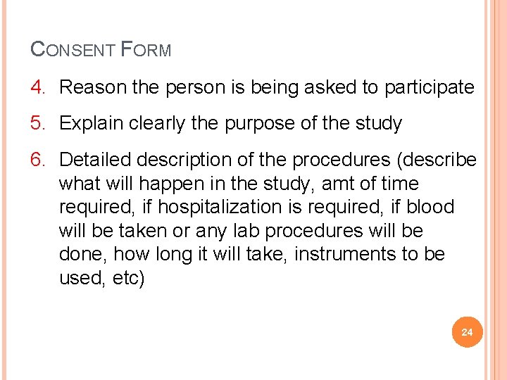 CONSENT FORM 4. Reason the person is being asked to participate 5. Explain clearly