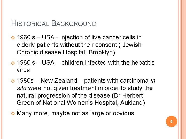 HISTORICAL BACKGROUND 1960’s – USA - injection of live cancer cells in elderly patients