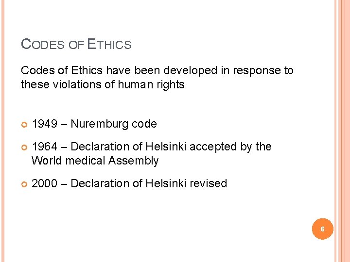 CODES OF ETHICS Codes of Ethics have been developed in response to these violations