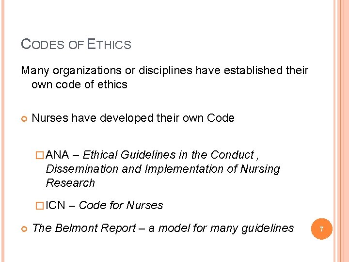 CODES OF ETHICS Many organizations or disciplines have established their own code of ethics