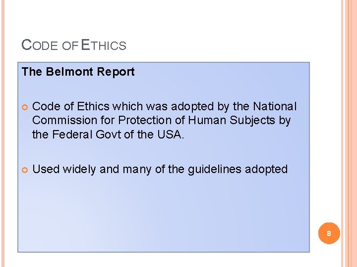 CODE OF ETHICS The Belmont Report Code of Ethics which was adopted by the