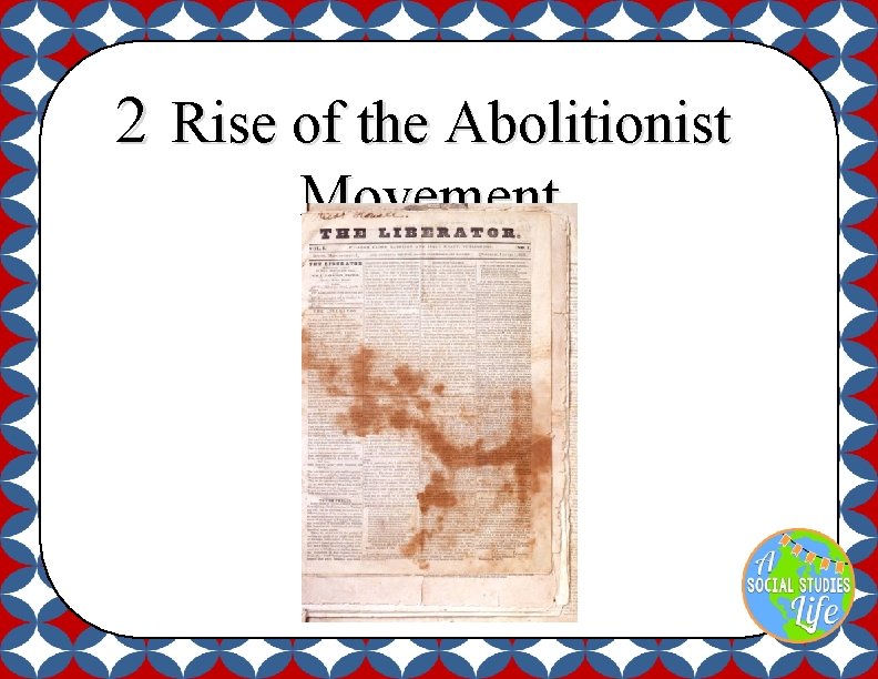 2 Rise of the Abolitionist Movement 