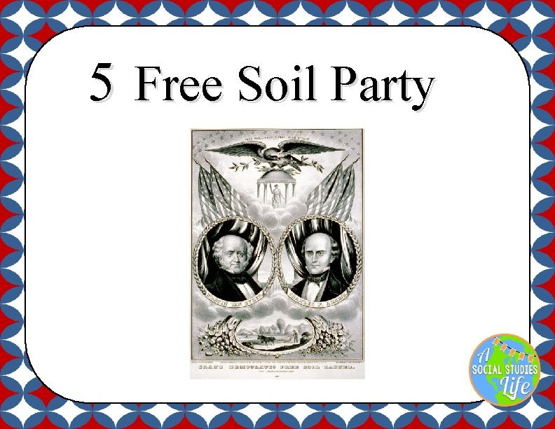 5 Free Soil Party 